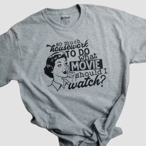 So Much Housework To Do What Movie Shall I Watch